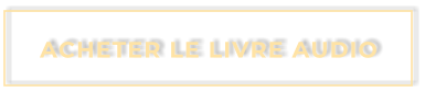 ACHETER LE LIVRE AUDIO