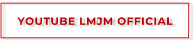YOUTUBE LMJM OFFICIAL